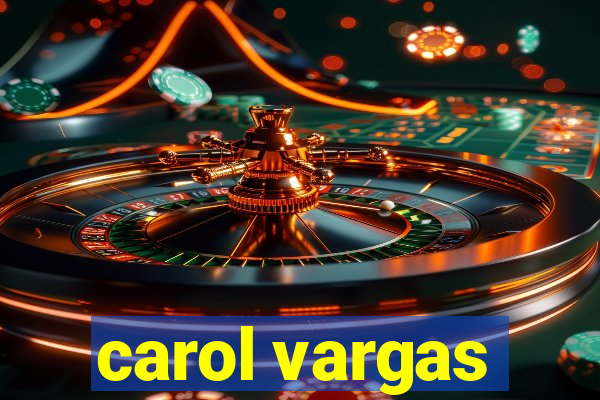 carol vargas